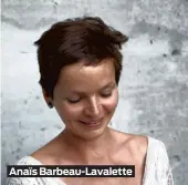  ??  ?? Anaïs Barbeau-Lavalette
