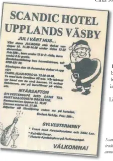  ??  ?? Scandic Upplands Väsby har en lång tradition av julbord. Så här såg annonsen ut i BSK-Nytt år 1988.