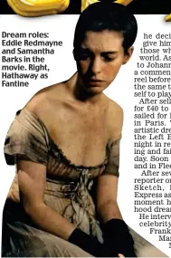  ?? ?? Dream roles: Eddie Redmayne and Samantha Barks in the movie. Right, Hathaway as Fantine