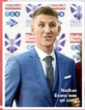  ??  ?? Nathan Evans was on song