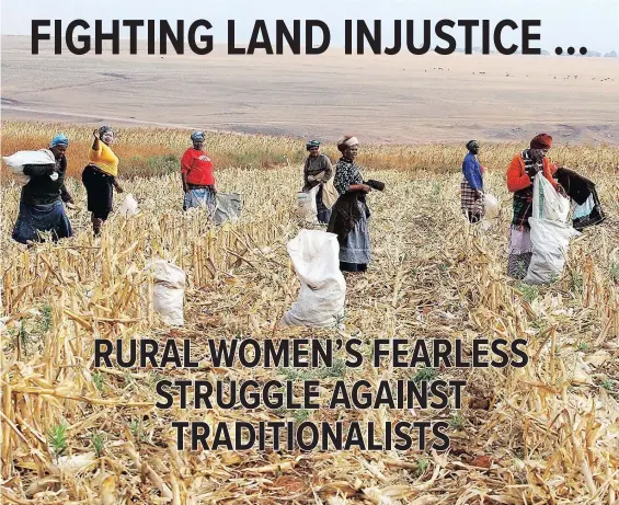  ?? | PHANDO JIKELO African News Archives ?? THE Rural Women’s Movement (RWM) court victory against the Ingonyama Trust was a major boost in the struggle to emancipate women. The RWM plans to use this victory as a platform to intensify their fight for women’s rights.