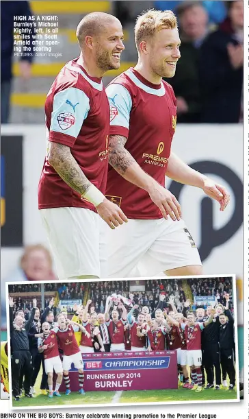  ?? PICTURES: Action Images ?? HIGH AS A KIGHT: Burnley’s Michael Kightly, left, is all smiles with Scott Arfield after opening the scoring