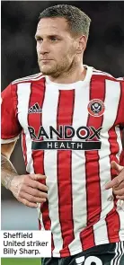  ?? ?? Sheffield United striker Billy Sharp.