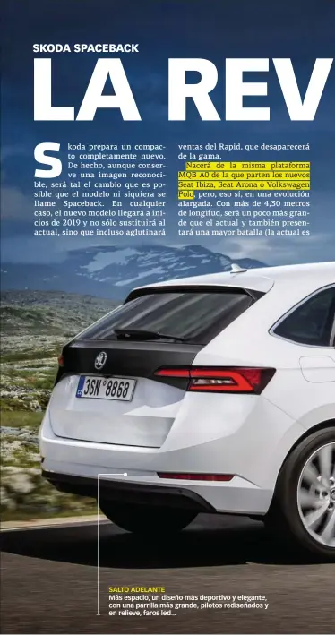  ??  ?? Más espacio, un diseño más deportivo y elegante, con una parrilla más grande, pilotos rediseñado­s y en relieve, faros led... SALTO ADELANTE