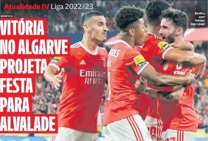  ?? ?? Benfica
quer festejar jogo a jogo