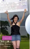  ??  ?? CALLIE The teen wi th her winner ’ s cheque