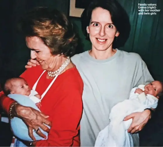  ??  ?? Family values: Emma (right) with her mother and twin girls