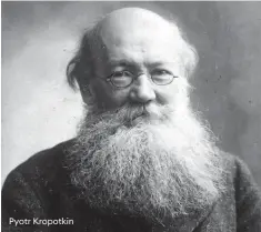  ??  ?? Pyotr Kropotkin