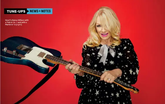  ??  ?? Heart’s Nancy Wilson with a Tele in ’21 — and with a Martin in ’17 [right]