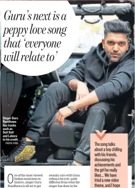  ?? PHOTO: HTBS ?? Singer Guru Randhawa has tracks such as Suit Suit and Lahore to his credit