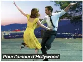  ?? ?? Pour l’amour d’Hollywood