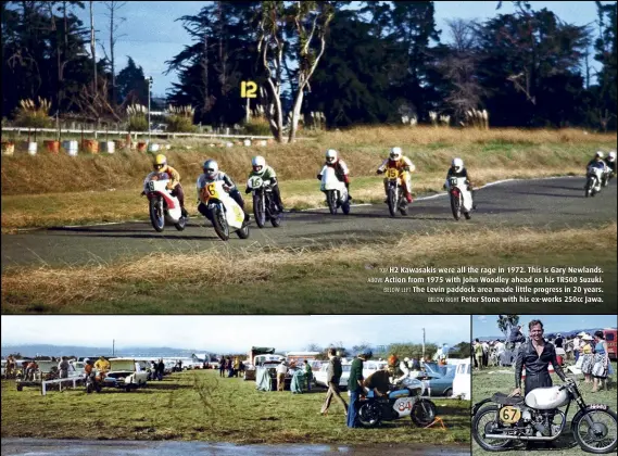  ??  ?? TOP H2 Kawasakis were all the rage in 1972. This is Gary Newlands. ABOVE Action from 1975 with John Woodley ahead on his TR500 Suzuki. BELOW LEFT The Levin paddock area made little progress in 20 years. BELOW RIGHT Peter Stone with his ex-works 250cc Jawa.