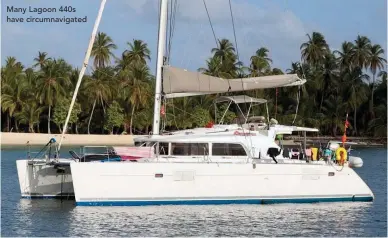  ??  ?? Many Lagoon 440s have circumnavi­gated