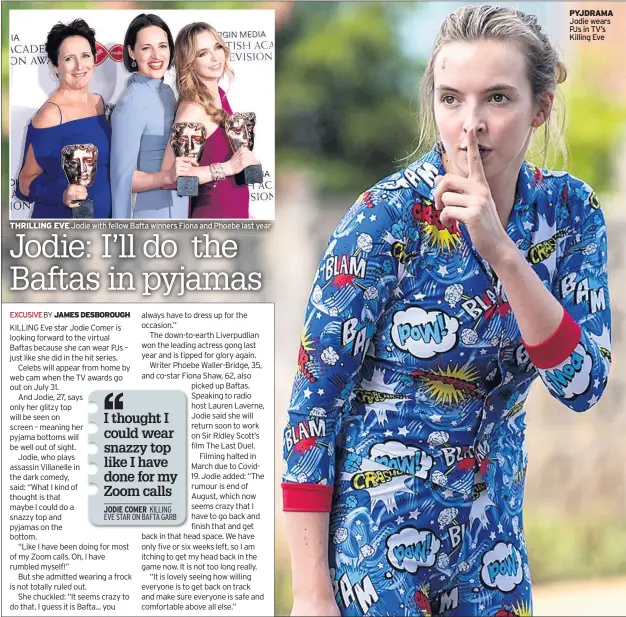  ??  ?? THRILLING EVE
PYJDRAMA Jodie wears PJs in TV’s Killing Eve
US President Donald Trump says he’s “never been against masks” but there’s “a time and a
place” for them