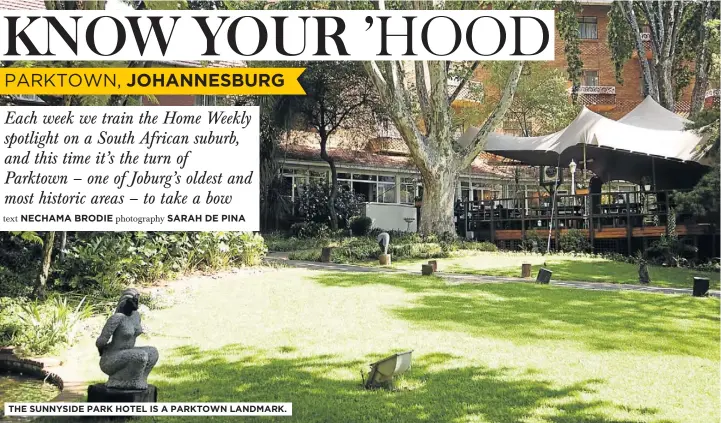  ??  ?? THE SUNNYSIDE PARK HOTEL IS A PARKTOWN LANDMARK.