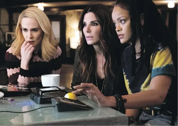  ?? WARNER BROS. ?? Sarah Paulson, left, Sandra Bullock and Rihanna are three of the female heisters in Ocean’s 8.