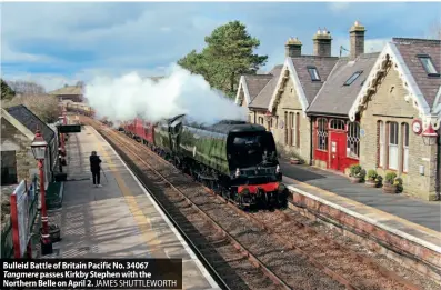  ?? JAMES SHUTTLEWOR­TH ?? Bulleid Battle of Britain Pacific No. 34067 Tangmere passes Kirkby Stephen with the Northern Belle on April 2.