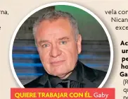  ?? ?? QUIERE TRABAJAR CON ÉL. Gaby desea estar en la nueva versión de El maleficio, producción que prepara José Alberto Castro.