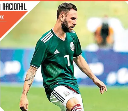  ?? / FOTO: ARCHIVO ESTO ?? Miguel Layún quien no vestía de Tricolor desde la eliminació­n de México en la Copa del Mundo.