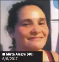  ??  ?? Mirta Alegre (40) 6/6/2017     