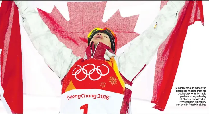  ?? PHOTOS BY JEAN LEVAC/POSTMEDIA NETWORK ?? Mikael Kingsbury added the final piece missing from his trophy case — an Olympic gold medal — yesterday at Phoenix Snow Park in Pyeongchan­g. Kingsbury won gold in freestyle skiing.