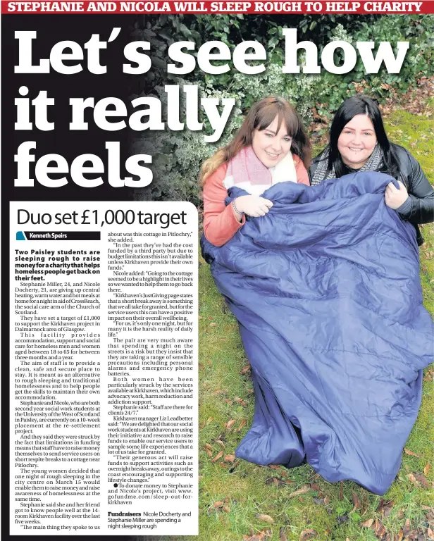  ??  ?? Fundraiser­s Nicole Docherty and Stephanie Miller are spending a night sleeping rough