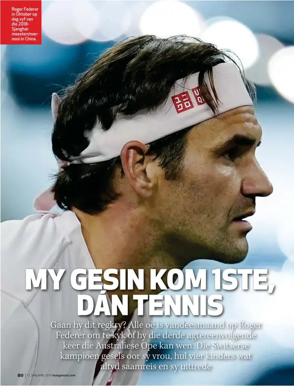  ??  ?? Roger Federer in Oktober op dag vyf van die 2018Sjangh­aimeesters­toernooi in China.