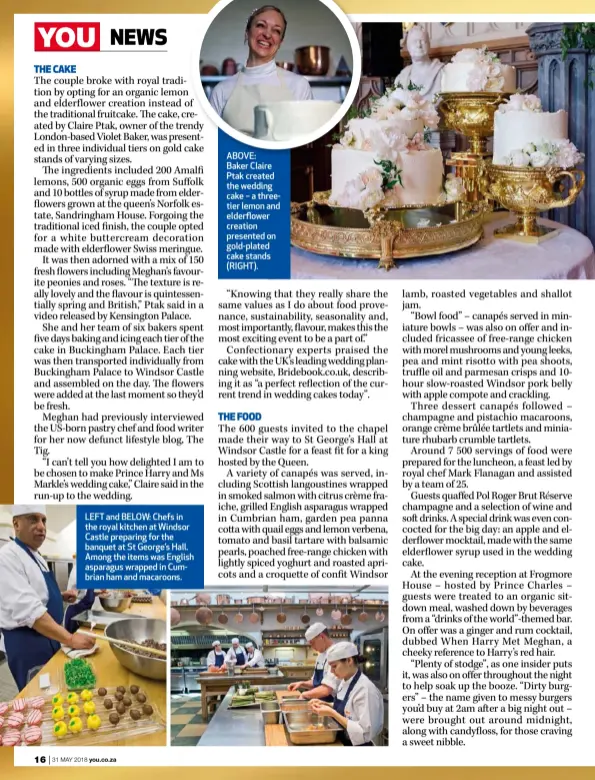  ??  ?? LEFT and BELOW: Chefs in the royal kitchen at Windsor Castle preparing for the banquet at St George’s Hall. Among the items was English asparagus wrapped in Cumbrian ham and macaroons. ABOVE: Baker Claire Ptak created the wedding cake – a threetier...