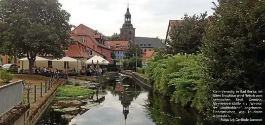  ?? Fotos (): Gerlinde Sommer ?? Klein-Venedig in Bad Berka: Im Alten Brauhaus wird Fleisch vom heimischen Rind, Gemüse, Meerrettic­h-Klöße als „Weimarer Landmahlze­it“angeboten. Einheimisc­hen wie Touristen schmeckt‘s.