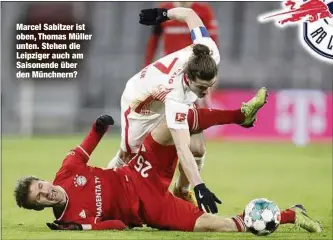  ??  ?? Marcel Sabitzer ist oben, Thomas Müller unten. Stehen die Leipziger auch am Saisonende über den Münchnern?