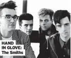  ?? ?? HAND IN GLOVE: The Smiths