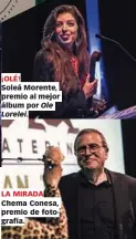  ?? LA MIRADA Chema Conesa, premio de fotografía. ?? ¡OLÉ! Soleá Morente, premio al mejor álbum por Ole Lorelei.