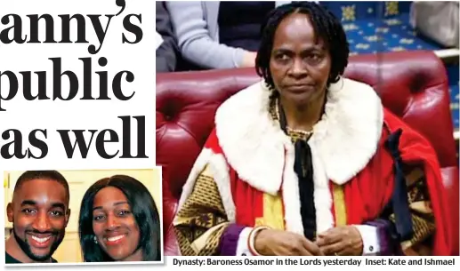  ??  ?? Dynasty: Baroness Osamor in the Lords yesterday Inset: Kate and Ishmael