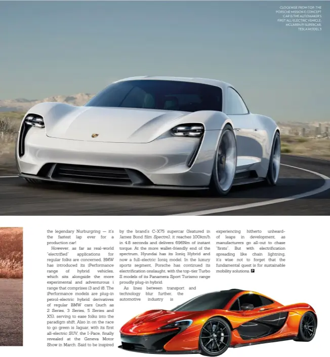  ??  ?? Clockwise from top: the porsche mission e Concept Car is the automaker’s first all- electric vehicle; mclaren p1 supercar; tesla model 3