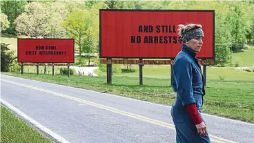  ?? — AP ?? Supreme court justice Ginsburg said Three Billboards Outside Ebbing, Missouri, moved her, calling it ‘fantastic’.