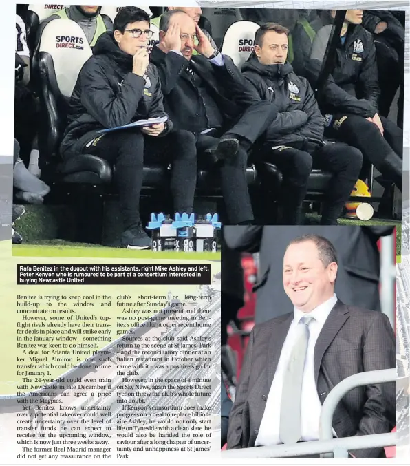  ??  ?? Rafa Benitez in the dugout with his assistants, right Mike Ashley and left, Peter Kenyon who is rumoured to be part of a consortium interested in buying Newcastle United