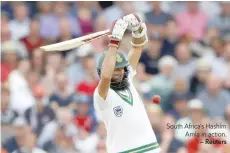  ?? — Reuters ?? South Africa’s Hashim Amla in action.