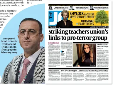  ?? ?? Compared Israel to Nazis: Erziqat and (right) the JC front page in February 2023