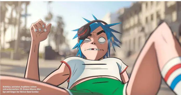  ??  ?? Hinfallen, aufstehen, Kopfhörer richten und weitermach­en: 2D, Damon Albarns AlterEgo und Sänger der fiktiven Band Gorillaz