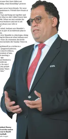  ?? Picture: Gallo images ?? Safa president Danny Jordaan is at the centre of a civil war in South African football.