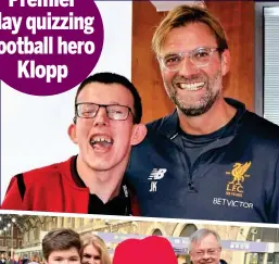  ??  ?? Premier day quizzing football hero Klopp