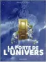  ?? ?? ★★★★☆ LA PORTE DE L’UNIVERS DANIEL GOOSSENS 88 P., FLUIDE GLACIAL, 18,90 €. EN LIBRAIRIES LE 4 MAI.