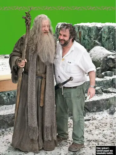  ??  ?? Peter Jackson’s Gandalf puppet was remarkably realistic.