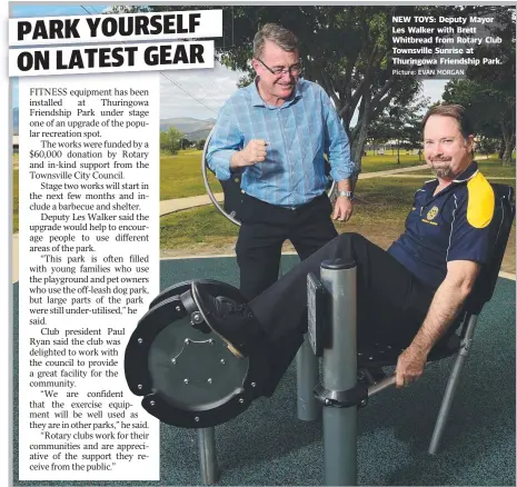  ?? Picture: EVAN MORGAN ?? NEW TOYS: Deputy Mayor Les Walker with Brett Whitbread from Rotary Club Townsville Sunrise at Thuringowa Friendship Park.