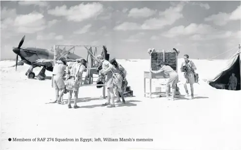  ??  ?? Members of RAF 274 Squadron in Egypt; left, William Marsh’s memoirs