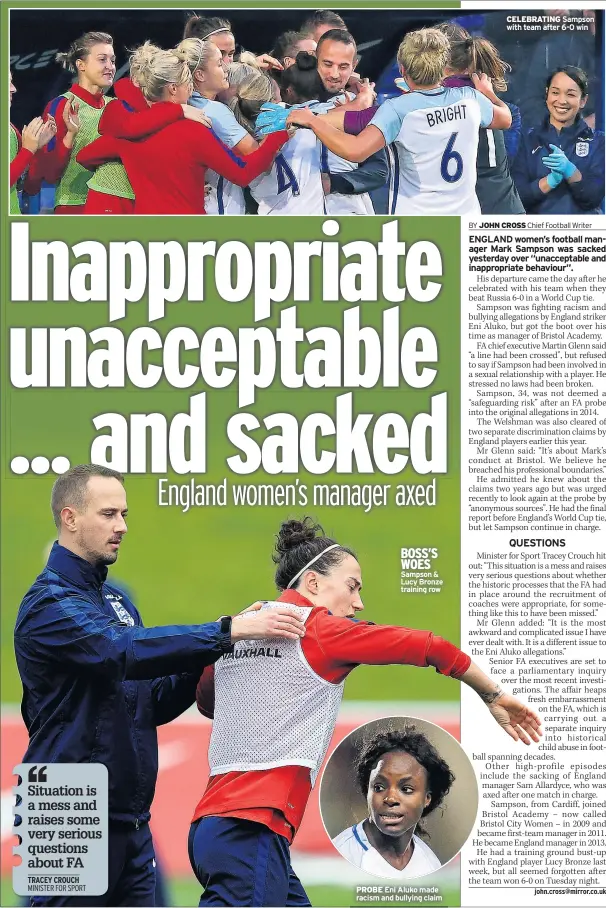  ??  ?? BOSS’S WOES Sampson & Lucy Bronze training row PROBE Eni Aluko made racism and bullying claim CELEBRATIN­G Sampson with team after 6-0 win