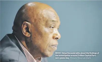  ?? Picture: Tracy Lee Stark ?? BRIEF. Tokyo Sexwale talks about the findings of the investigat­ion around Trillian Capital Partners yesterday.