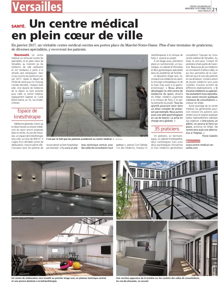  ??  ?? C’est par ce hall que les patients accéderont au centre médical. © : Archiclub Une verrière apportera de la lumière sur les couloirs des salles de consultati­ons. Au rez-de-chaussée, un accueil. Un centre de rééducatio­n sera installé au premier étage...