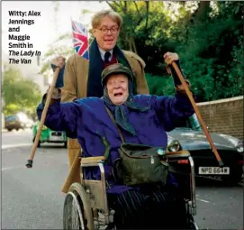  ??  ?? Witty: Alex Jennings and Maggie Smith in