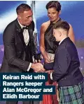  ?? ?? Caption Keirfaonr nRaemidewi­th Rangers keeper Alan McGregor and Eilidh Barbour